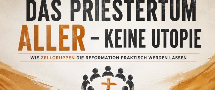 Das Priestertum aller – keine Utopie